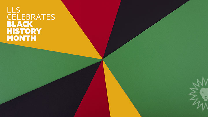 Colorful shapes with the words LLS Celebrates Black History Month